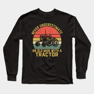 Never Underestimate An Old Man With A Tractor Long Sleeve T-Shirt